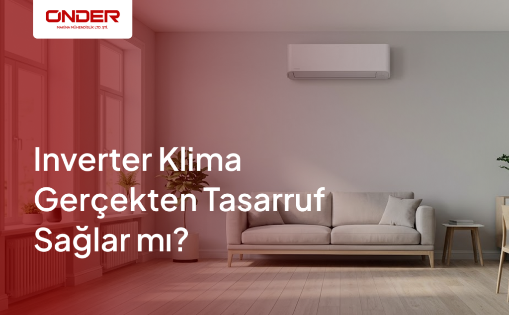 Inverter Klima Gerçekten Tasarruf Sağlar mı?